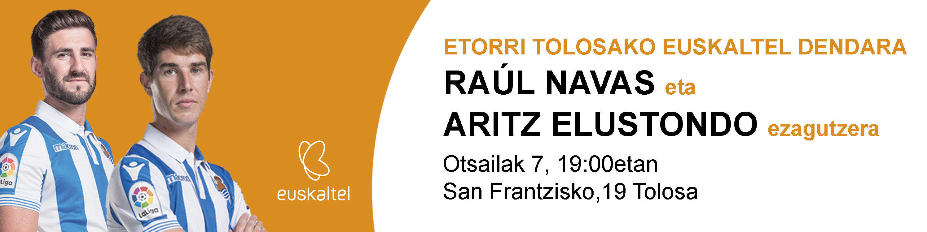 No te pierdas a Aritz Elustondo y Raúl Navas en la tienda Euskaltel de Tolosa el próximo jueves, 7 de febrero