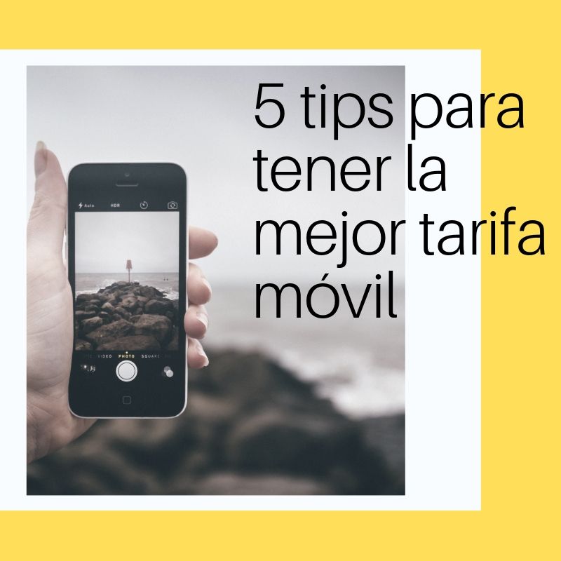 5 tips para tener la mejor tarifa móvil